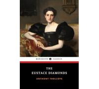 The Eustace Diamonds: Palliser Series, Book 3 (Annotated)