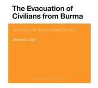 The Evacuation Of Civilians From Burma (Hardcover) Michael D Leigh, (Auteur)