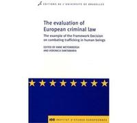 The Evaluation Of European Criminal Law - The Example Of The Framework Decision On Combating Trafficking In Human Beings
