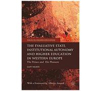 The Evaluative State, Institutional Autonomy And Re-Engineering Higher Education In Western Europe