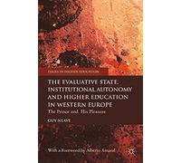 The Evaluative State, Institutional Autonomy And Re-Engineering Higher Education In Western Europe