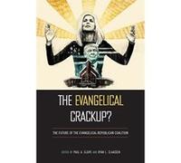 The Evangelical Crackup?: The Future of the Evangelical-Republican Coalition (Religious Engagement in Democratic Politics) - [Livre en VO] Paul Djupe, Ryan L Claassen (Auteur)