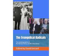 The Evangelical Radicals: The Autobiographies of Rev Norwyn Denny and Mrs Ellen Denny