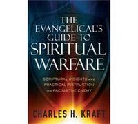 The Evangelicals Guide to Spiritual Warfare Scriptural Insights and Practical Instruction on Facing the Enemy by Stephen Seamands Inconnu (Auteur)