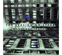the Evasion on Stake - Noises and Prayers