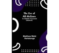 The Eve Of All-Hallows; Or, Adelaide Of Tyrconnel (Volume Iii)