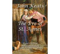 The Eve of St. Agnes: Hand Lettered and Illustrated by Ralph Fletcher Seymour