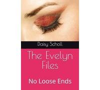 The Evelyn Files: No Loose Ends