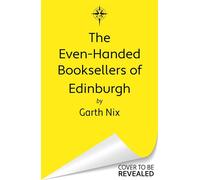The Even-Handed Booksellers of Edinburgh - Garth Nix - Gollancz - ebook (ePub) - Livre