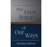 The Even Tenor of Our Ways