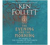 The Evening and the Morning by Ken Follett Ken Follett (Auteur)