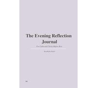 The Evening Reflection Journal: A 60-Day to Calm the Mind and Restore Inner Peace