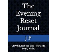 The Evening Reset Journal: 120 Days of Night Reflections
