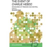 The Event of Charlie Hebdo: Imaginaries of Freedom and Control (Critical Interventions: A Forum for Social Analysis) - [Version Originale] Inconnu (Auteur)