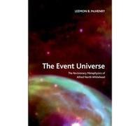 The Event Universe: The Revisionary Metaphysics of Alfred North Whitehead (Crosscurrents) - [Version Originale] Inconnu (Auteur)