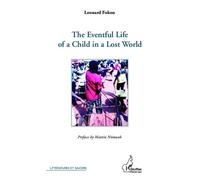 The eventful life of a child in a lost world - Leonard Fokou - L'harmattan - broché - Roman