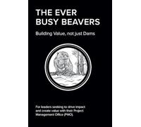 The EVER BUSY BEAVER: Building Value, not just Dams