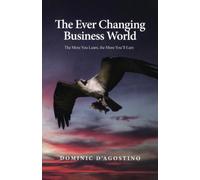 The Ever Changing Business World: The More You Learn, The More You"Ll Earn