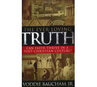 The Ever-Loving Truth: Can Faith Thrive in a Post-Christian Culture?