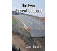 The Ever Present Collapse