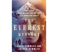The Everest Mystery Sandy Irvine, George Mallory, and the Truth Still Buried on Everest - Julie Summers - St. martin's press - ebook (ePub) - Livre