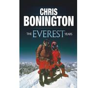 The Everest Years: The challenge of the world's highest mountain