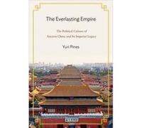The Everlasting Empire: The Political Culture of Ancient China and Its Imperial Legacy - [Livre en VO] Yuri Pines (Auteur)