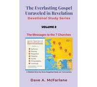 The Everlasting Gospel Unraveled in Revelation Devotional Study Series: Volume 2 - The Seven Churches of Revelation 1-3