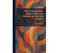 The Everlasting Mercy and the Widow in the Bye Street