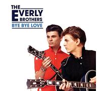 The Everly Brothers - Bye Love [Import]