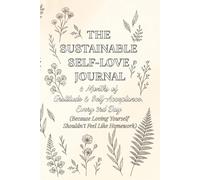 The Every 3 Day Sustainable Self-Love Gratitude Journal: 6 Months of Self-Acceptance and Affirmations: Mindfulness Journaling for Women with Guided ... Gifts | 6x9 inch | 60 entries | 129 pages