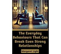 The Everyday Behaviours That Can Break Even Strong Relationships.: Small actions repeated daily can slowly unravel love, trust, and emotional connection over time.