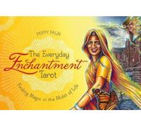 The Everyday Enchantment Tarot: Finding Magic in the Midst of Life NEUF