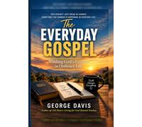 The Everyday Gospel: Finding God’s Lessons in Ordinary Life