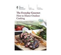The Everyday Gourmet: How to Master Outdoor Cooking