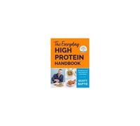 The Everyday High Protein Handbook