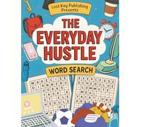 The Everyday Hustle Word Search: 100 Puzzles Celebrating Life’s Little Moments | Large Print Word Search Fun for Adults, Seniors & More | Fun and ... Word Search Puzzles for All Ages