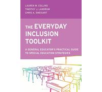 The Everyday Inclusion Toolkit A General Educator’s Practical Guide to Special Education Strategies - Lauren W. Collins - Bloomsbury Academic - ebook (ePub) - Livre