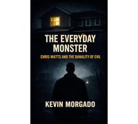 The Everyday Monster: Chris Watts And The Banality Of Evil