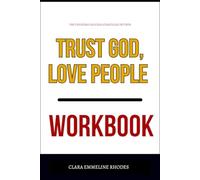 The Everyday Success Strategies Within Trust God, Love People Workbook: How to Integrate Jenny Marrs’ Faith-Filled Path Into Your Daily Life Without Fear, Overwhelm, or Holding Back