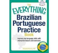 The Everything Brazilian Portuguese Practice Book: Improve Your Language Skills with Interactive Lessons and Exercises - [Version Originale] Fernanda Ferreira (Auteur)
