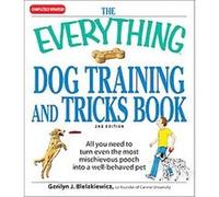 The Everything Dog Training and Tricks Book, The Everything Series Gerilyn J. Bielakiewicz (Auteur)