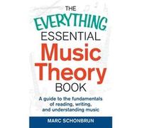 The Everything Essential Music Theory Book by Marc Schonbrun Marc Schonbrun (Auteur)