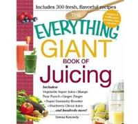 The Everything Giant Book of Juicing - [Version Originale] Teresa Kennedy (Auteur)