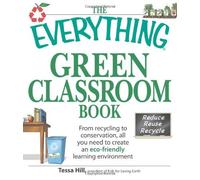 The Everything Green Classroom Book, The Everything Series Tessa Hill (Auteur)