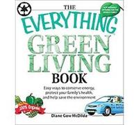 The Everything Green Living Book, The Everything Series Diane Gow Mcdilda (Auteur)