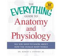 The Everything Guide to Anatomy and Physiology by Langford & Kevin Kevin Langford (Auteur)