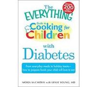 The Everything Guide To Cooking For Children With Diabetes