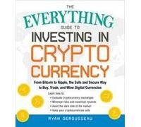 The Everything Guide To Investing In Cryptocurrency