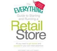 The Everything Guide to Starting and Running a Retail Store, The Everything Series Dan Ramsey, Judy Ramsey (Auteur)